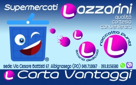 RICHIEDI LA NOSTRA CARTA VANTAGGI - SUPERMERCATI LAZZARINI srl